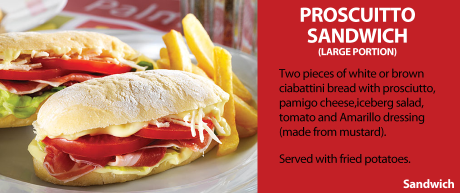 PROSCUITO SANDWICH (LARGE PORTION)